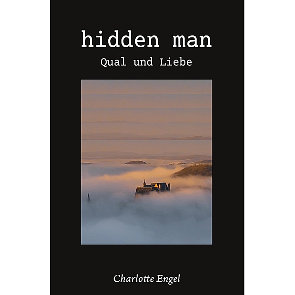 hidden man Qual und Liebe, Charlotte Engel
