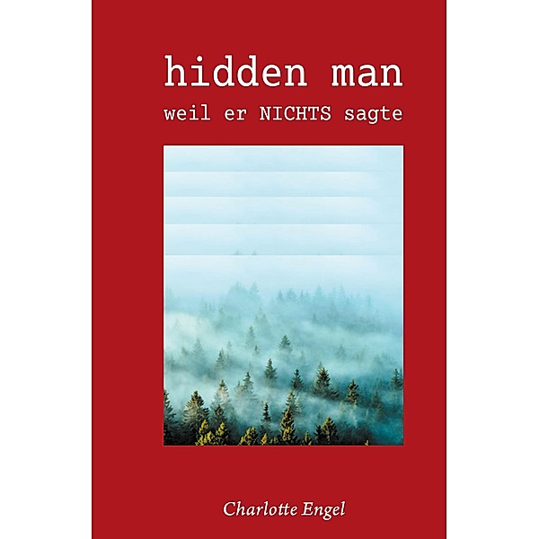 hidden man - weil er NICHTS sagte, Charlotte Engel