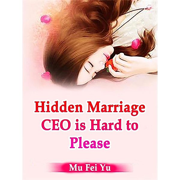 Hidden Marriage CEO is Hard to Please / Funstory, Mu FeiYu