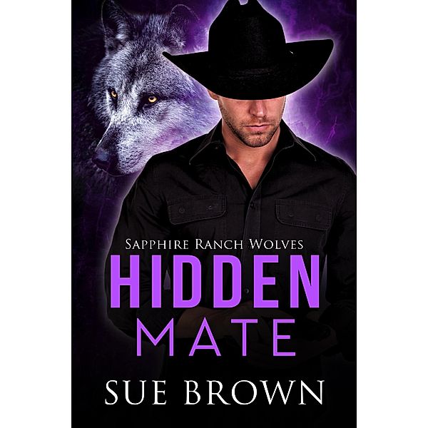 Hidden Mate (Sapphire Ranch Wolves, #2) / Sapphire Ranch Wolves, Sue Brown