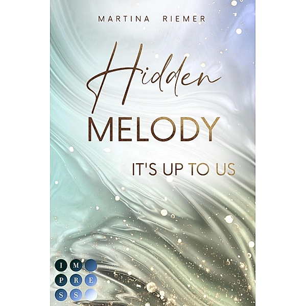 Hidden Melody (It's Up to Us 2) / Herzenswege Bd.2, Martina Riemer