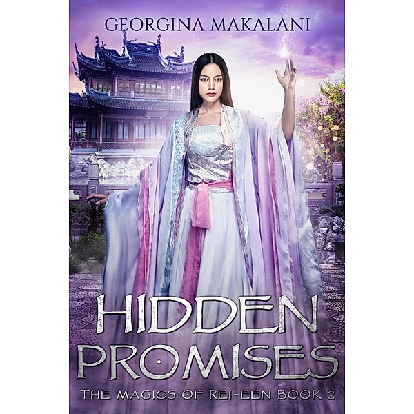 Hidden Promises (The Magics of Rei-Een, #2) / The Magics of Rei-Een, Georgina Makalani