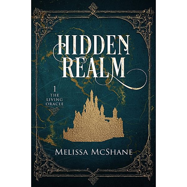 Hidden Realm (The Living Oracle, #1) / The Living Oracle, Melissa McShane