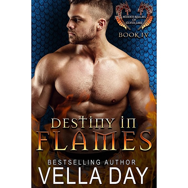 Hidden Realms of Silver Lake: Destiny In Flames (Hidden Realms of Silver Lake, #4), Vella Day