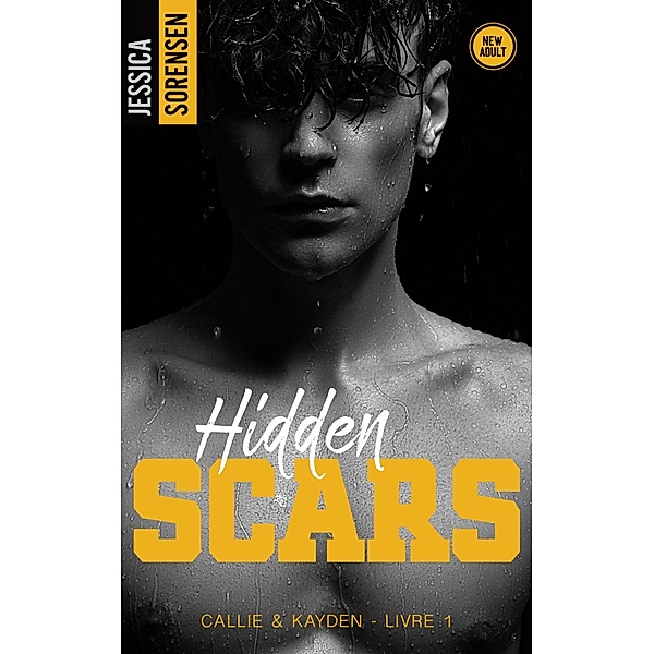 Hidden Scars, Callie & Kayden - T1, Jessica Sorensen