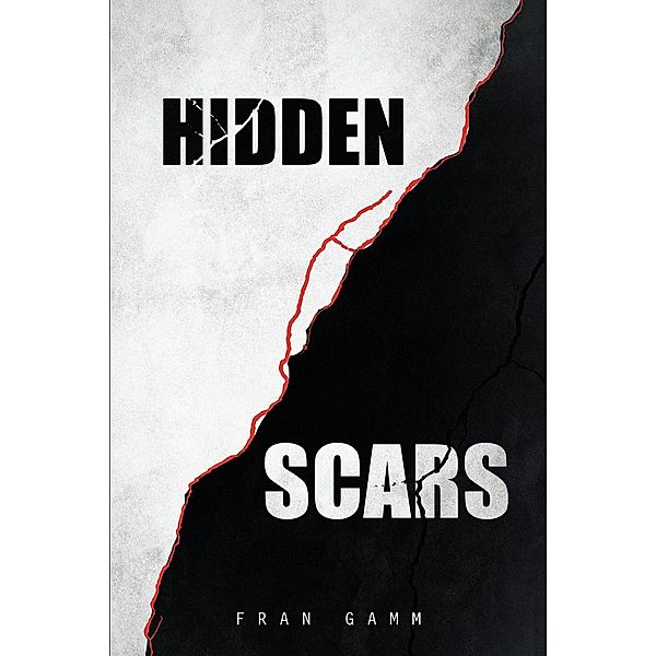 Hidden Scars / Page Publishing, Inc., Fran Gamm