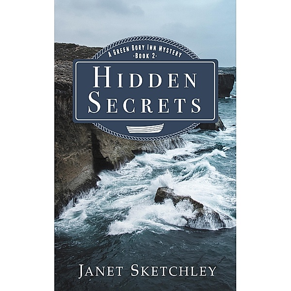 Hidden Secrets: A Green Dory Inn Mystery (Green Dory Inn Mystery Series, #2) / Green Dory Inn Mystery Series, Janet Sketchley