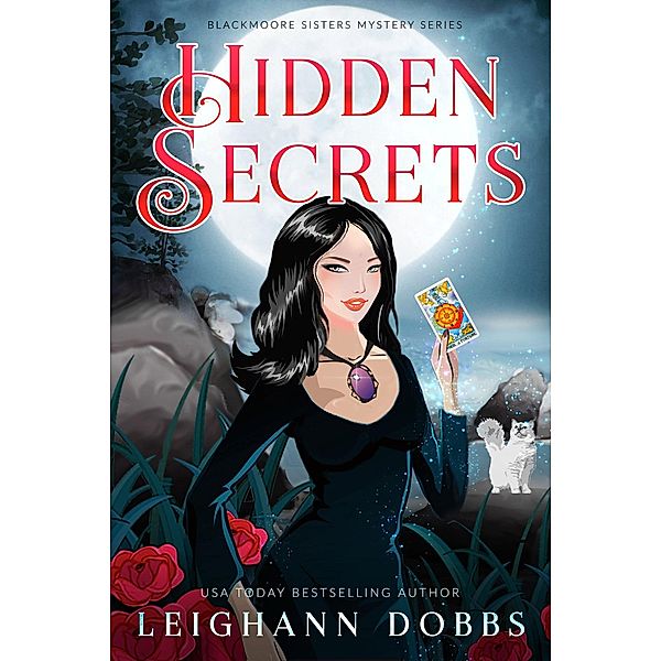 Hidden Secrets (Blackmoore Sisters Cozy Mystery Series, #9) / Blackmoore Sisters Cozy Mystery Series, Leighann Dobbs