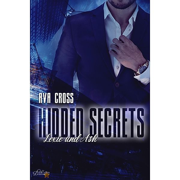 Hidden Secrets: Lexie und Ash / Hidden-Secrets-Reihe Bd.5, Ava Cross