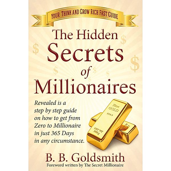 Hidden Secrets of Millionaires, B. B Goldsmith