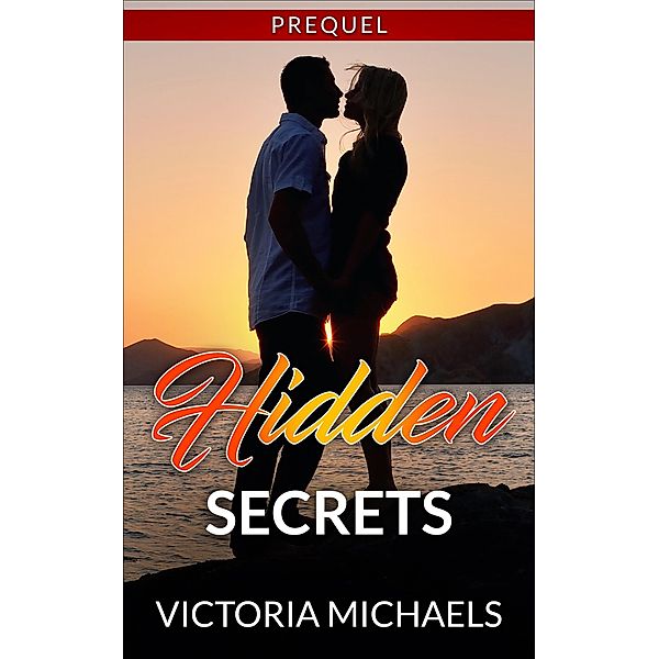 Hidden Secrets - Prequel / Hidden Secrets, Victoria Michaels