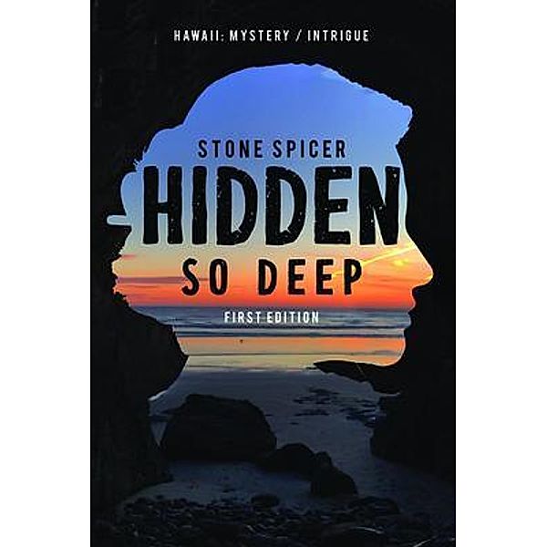 Hidden So Deep-First Edition / PageTurner Press and Media, Stone Spicer