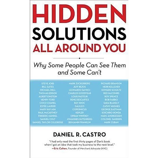 Hidden Solutions All Around You, Daniel R. Castro