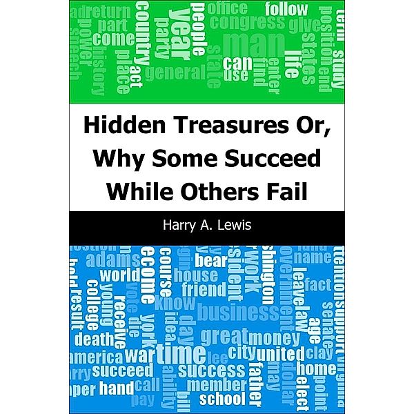 Hidden Treasures: Or, Why Some Succeed While Others Fail / Trajectory Classics, Harry A. Lewis