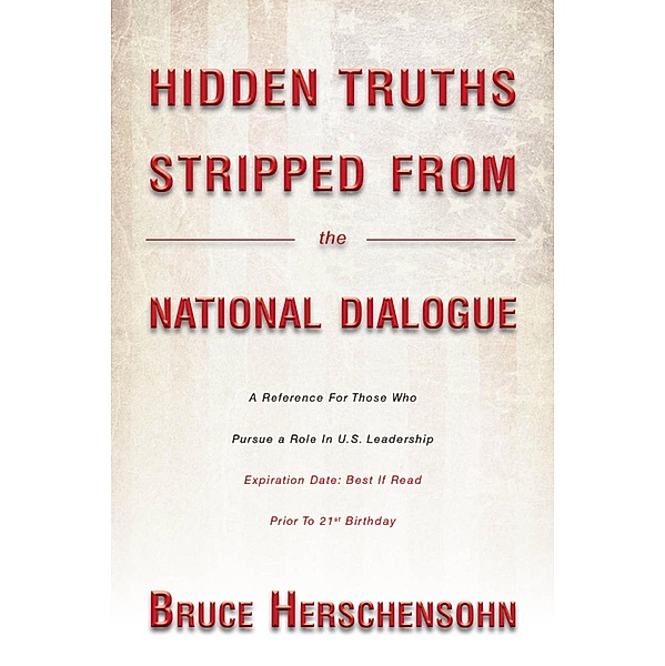 Hidden Truths Stripped From the National Dialogue / Beaufort Books, Bruce Herschensohn