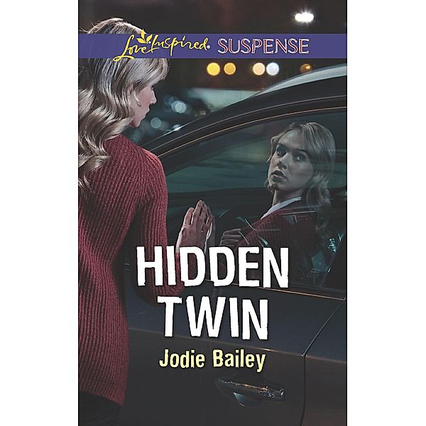 Hidden Twin (Mills & Boon Love Inspired Suspense) / Mills & Boon Love Inspired Suspense, Jodie Bailey