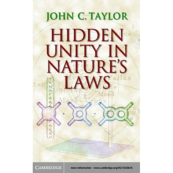 Hidden Unity in Nature's Laws, John C. Taylor