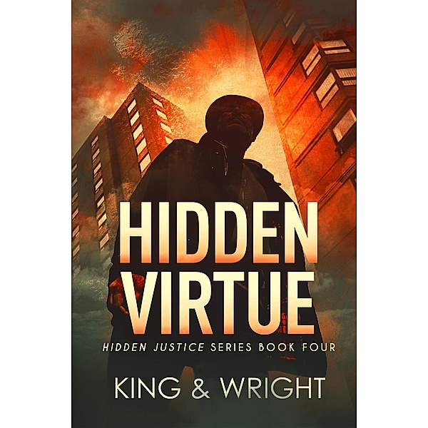 Hidden Virtue (Hidden Justice, #4) / Hidden Justice, Nolon King, David W. Wright