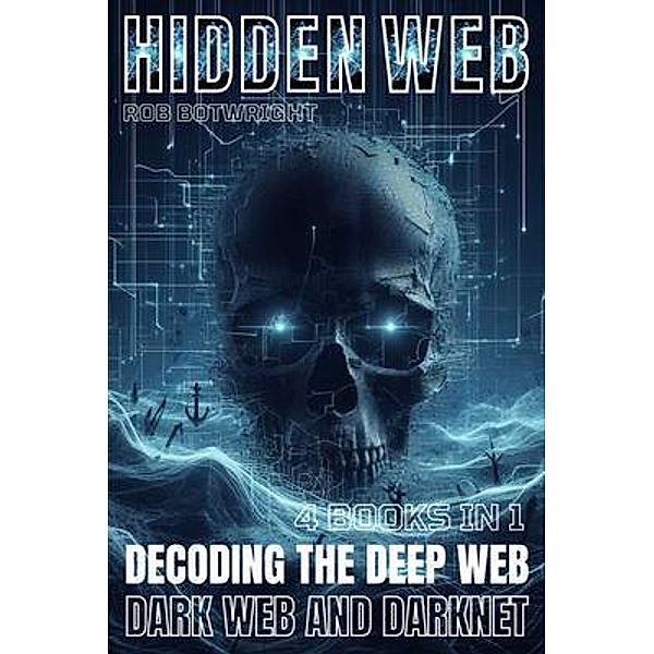 Hidden Web, Rob Botwright