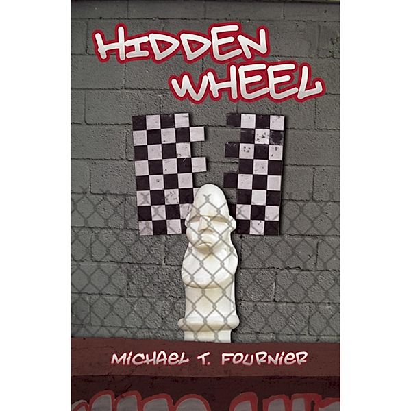 Hidden Wheel, Michael T. Fournier