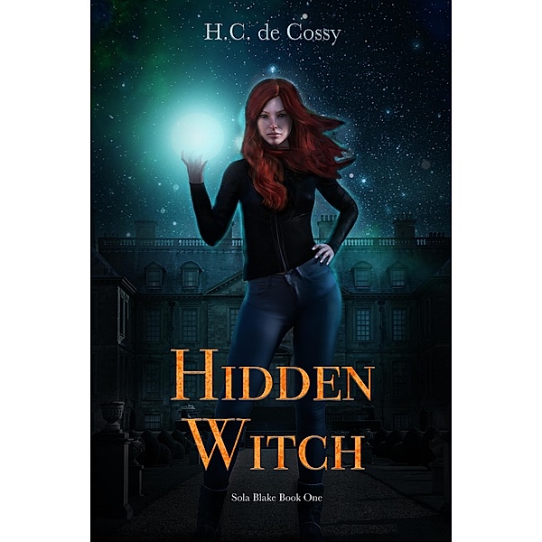 Hidden Witch (Sola Blake, #1) / Sola Blake, H. C. de Cossy