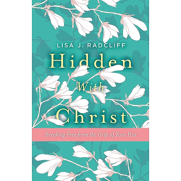 Hidden With Christ, Lisa J. Radcliff