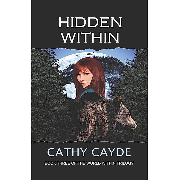 Hidden Within (Book Three of the World Within Trilogy), Cathy Cayde