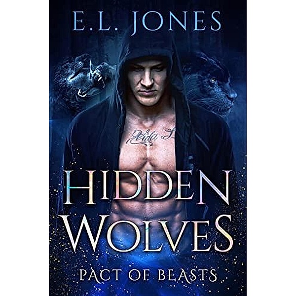Hidden Wolves (Pact of Beasts, #1) / Pact of Beasts, E. L. Jones