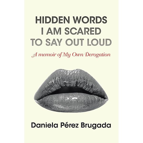Hidden Words I Am Scared to Say out Loud, Daniela Pérez Brugada