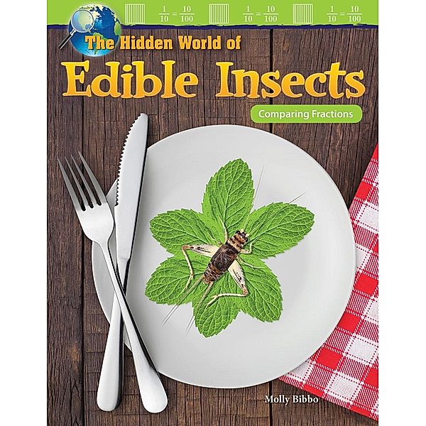 Hidden World of Edible Insects, Molly Suzanne Bibbo