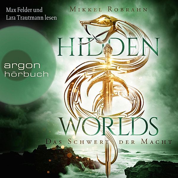 Hidden Worlds - 3 - Hidden Worlds - Das Schwert der Macht, Mikkel Robrahn