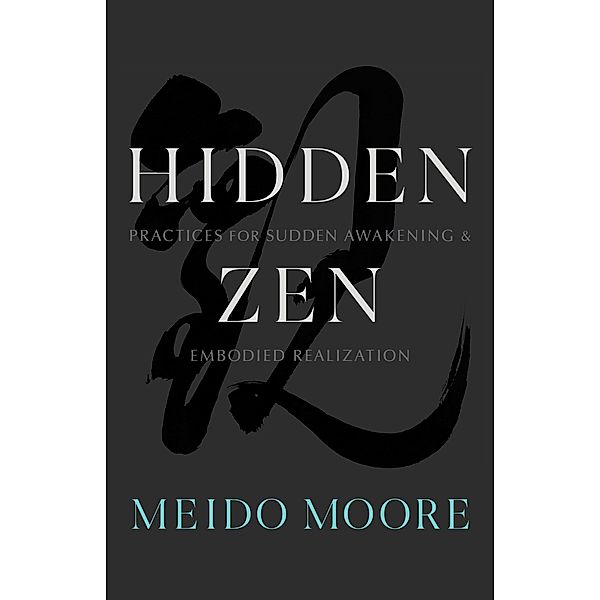 Hidden Zen, Meido Moore