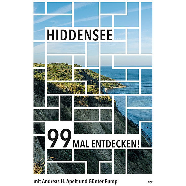 Hiddensee 99 Mal entdecken!, Andreas H. Apelt