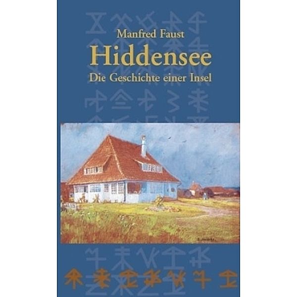 Hiddensee - Die Geschichte einer Insel, Manfred Faust