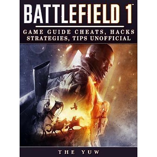 HIDDENSTUFF ENTERTAINMENT LLC.: Battlefield 1, The Yuw