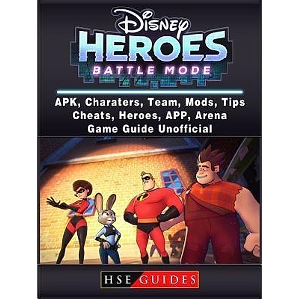HIDDENSTUFF ENTERTAINMENT LLC.: Disney Heroes Battle Mode, APK, Characters, Team, Mods, Tips, Cheats, Heroes, App, Arena, Game Guide Unofficial, Hse Guides