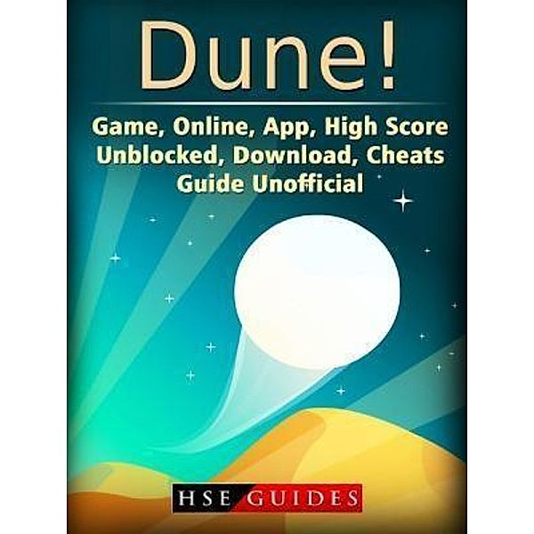 HIDDENSTUFF ENTERTAINMENT LLC.: Dune! Game, Online, App, High Score, Unblocked, Download, Cheats, Guide Unofficial, Hse Guides
