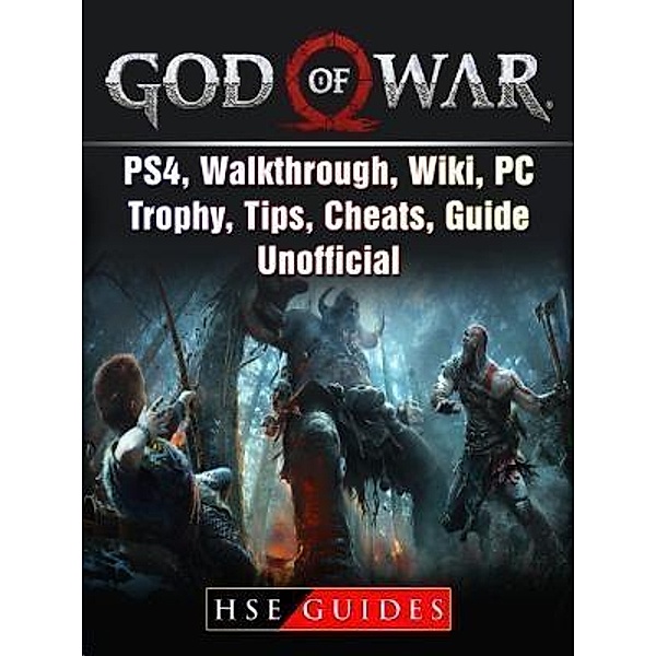 HIDDENSTUFF ENTERTAINMENT LLC.: God Of War Game, PS4, Walkthrough, Wiki, PC, Trophy, Tips, Cheats, Guide Unofficial, Hse Guides