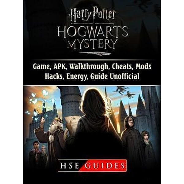 HIDDENSTUFF ENTERTAINMENT LLC.: Harry Potter Hogwarts Mystery Game, APK, Walkthrough, Cheats, Mods, Hacks, Energy, Guide Unofficial, Hse Guides