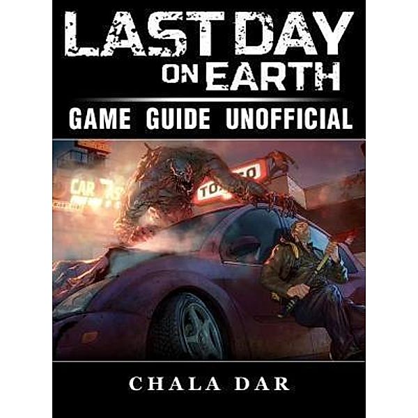 HIDDENSTUFF ENTERTAINMENT LLC.: Last Day on Earth Survival Game Guide Unofficial, Chala Dar