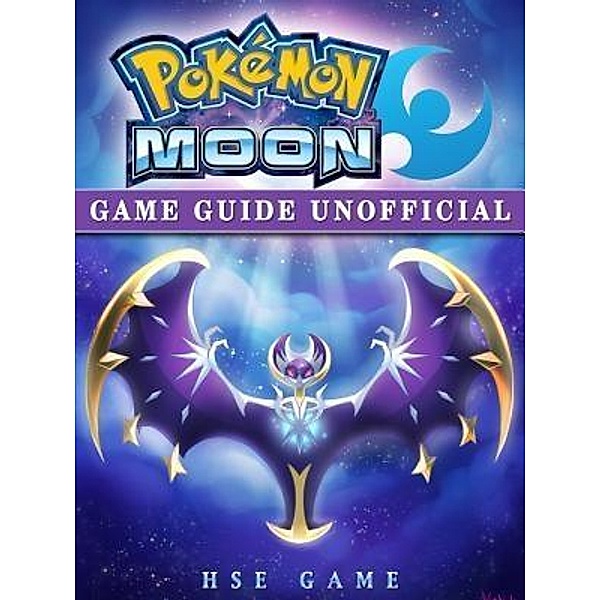 HIDDENSTUFF ENTERTAINMENT LLC.: Pokemon Moon Game Guide Unofficial, Hse Game
