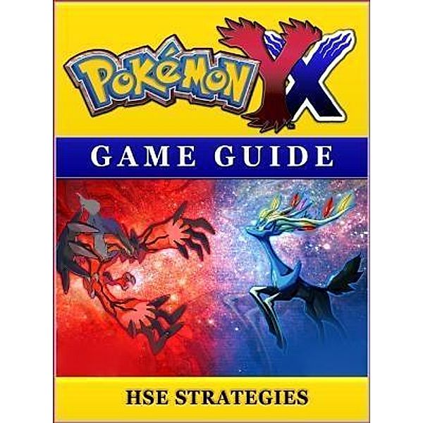 HIDDENSTUFF ENTERTAINMENT LLC.: Pokemon X Y Game Guide, Hse Strategies