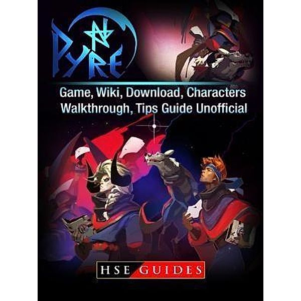 HIDDENSTUFF ENTERTAINMENT LLC.: Pyre Game, Wiki, Download, Characters, Walkthrough, Tips Guide Unofficial, Hse Guides