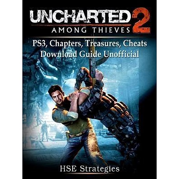 HIDDENSTUFF ENTERTAINMENT LLC.: Uncharted 2 Among Thieves PS3, Chapters, Treasures, Cheats, Download Guide Unofficial, Hse Strategies