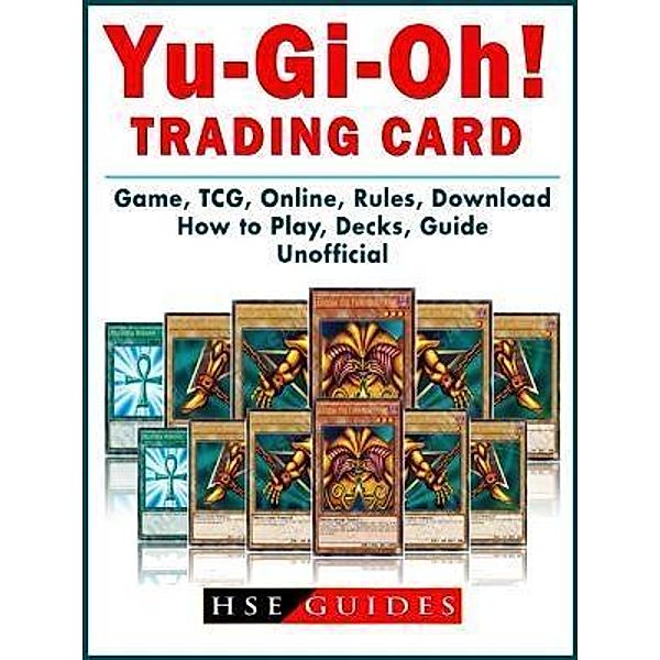 HIDDENSTUFF ENTERTAINMENT LLC.: Yu Gi Oh! Trading Card Game, TCG, Online, Rules, Download, How to Play, Decks, Guide Unofficial, Hse Guides