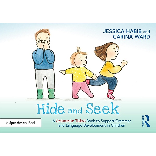 Hide and Seek: A Grammar Tales Book to Support Grammar and Language Development in Children, Jessica Habib
