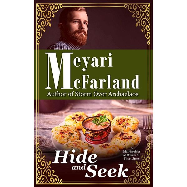 Hide and Seek (Matriarchies of Muirin, #4), Meyari McFarland