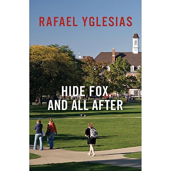 Hide Fox, and All After, Rafael Yglesias