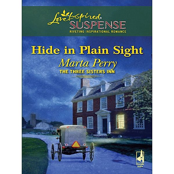 Hide in Plain Sight (The Three Sisters Inn, Book 1) (Mills & Boon Love Inspired), Marta Perry