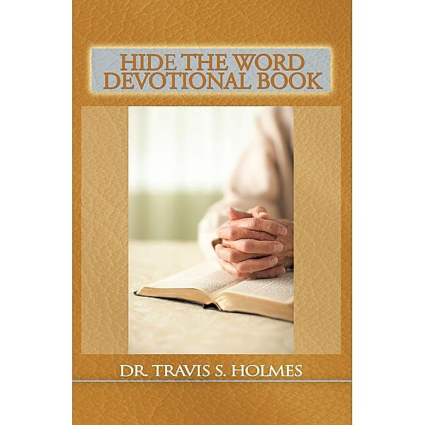 Hide the Word Devotional Book, Travis S. Holmes